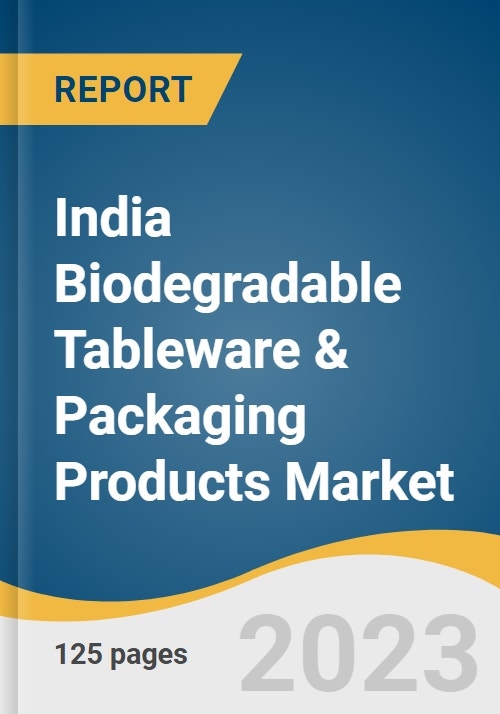 India Biodegradable Tableware & Packaging Products Market Size, Share