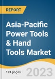 Asia-Pacific Power Tools & Hand Tools Market Size, Share & Trends Analysis Report by Product (Power Tools, Hand Tools), Application (Industrial, Residential), Mode Of Operation, Country and Segment Forecasts, 2024-2030- Product Image