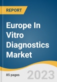 Europe In Vitro Diagnostics Market Size, Share & Trends Analysis Report by Product (Instruments, Reagents), Technology (Coagulation, Molecular Diagnostics) By Application, End-use, Country, and Segment Forecasts, 2023-2030- Product Image