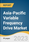 Asia-Pacific Variable Frequency Drive Market Size, Share & Trends Analysis Report by Product Type (AC Drives, DC Drives, Servo Drives), Power Range, Application (Pumps, Electric Fans, HVAC, Conveyers), End-use, Country, and Segment Forecasts, 2023-2030- Product Image