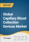 Global Capillary Blood Collection Devices Market Size, Share & Trends Analysis Report by Material (Plastic, Glass, Stainless Steel, Ceramic, Others), Product, End-use, Application, Region, and Segment Forecasts, 2023-2030 - Product Image