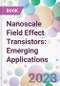 Nanoscale Field Effect Transistors: Emerging Applications - Product Thumbnail Image