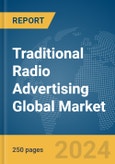 Traditional Radio Advertising Global Market Opportunities and Strategies to 2032- Product Image