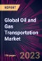 Global Oil and Gas Transportation Market 2024-2028 - Product Image