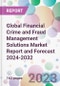 Global Financial Crime and Fraud Management Solutions Market Report and Forecast 2024-2032 - Product Image