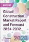 Global Construction Market Report and Forecast 2024-2032 - Product Image