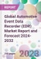 Global Automotive Event Data Recorder (EDR) Market Report and Forecast 2024-2032 - Product Image