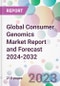 Global Consumer Genomics Market Report and Forecast 2024-2032 - Product Image