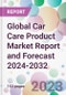 Global Car Care Product Market Report and Forecast 2024-2032 - Product Image