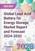 Global Lead Acid Battery for Energy Storage Market Report and Forecast 2024-2032- Product Image