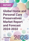 Global Home and Personal Care Preservatives Market Report and Forecast 2024-2032- Product Image