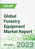Global Forestry Equipment Market Report- Product Image