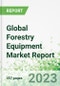 Global Forestry Equipment Market Report - Product Image