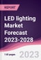 LED lighting Market Forecast 2023-2028 - Product Image