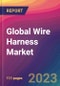 Global Wire Harness Market Size, Market Share, Application Analysis, Regional Outlook, Growth Trends, Key Players, Competitive Strategies and Forecasts, 2023 to 2031 - Product Thumbnail Image