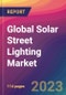 Global Solar Street Lighting Market Size, Market Share, Application Analysis, Regional Outlook, Growth Trends, Key Players, Competitive Strategies and Forecasts, 2024 to 2032 - Product Image