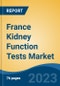 France Kidney Function Tests Market, By Region, By Competition Forecast & Opportunities, 2018-2028F - Product Thumbnail Image
