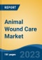 Animal Wound Care Market - Global Industry Size, Share, Trends, Opportunity, and Forecast, 2018-2028F - Product Image