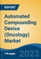 Automated Compounding Device (Oncology) Market - Global Industry Size, Share, Trends, Opportunity, and Forecast, 2018-2028F - Product Image