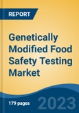 Genetically Modified Food Safety Testing Market - Global Industry Size, Share, Trends, Opportunity, and Forecast, 2018-2028F- Product Image