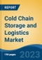 Cold Chain Storage and Logistics Market - Global Industry Size, Share, Trends, Opportunity, and Forecast, 2018-2028F - Product Thumbnail Image