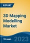 3D Mapping Modelling Market - Global Industry Size, Share, Trends, Opportunity, and Forecast, 2018-2028F - Product Image