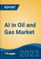 AI in Oil and Gas Market - Global Industry Size, Share, Trends, Opportunity, and Forecast, 2018-2028F - Product Thumbnail Image