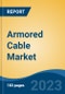 Armored Cable Market - Global Industry Size, Share, Trends, Opportunity, and Forecast, 2018-2028F - Product Thumbnail Image