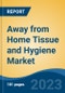 Away from Home Tissue and Hygiene Market - Global Industry Size, Share, Trends, Opportunity, and Forecast, 2018-2028F - Product Thumbnail Image