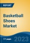 Basketball Shoes Market - Global Industry Size, Share, Trends, Opportunity, and Forecast, 2018-2028F - Product Thumbnail Image