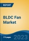 BLDC Fan Market - Global Industry Size, Share, Trends, Opportunity, and Forecast, 2018-2028F - Product Thumbnail Image
