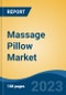 Massage Pillow Market - Global Industry Size, Share, Trends, Opportunity, and Forecast, 2018-2028F - Product Image