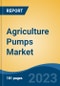 Agriculture Pumps Market - Global Industry Size, Share, Trends, Opportunity, and Forecast, 2018-2028F - Product Image