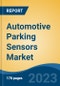 Automotive Parking Sensors Market - Global Industry Size, Share, Trends, Opportunity, and Forecast, 2018-2028F - Product Image