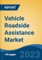 Vehicle Roadside Assistance Market - Global Industry Size, Share, Trends, Opportunity, and Forecast, 2018-2028F - Product Thumbnail Image