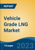 Vehicle Grade LNG Market - Global Industry Size, Share, Trends, Opportunity, and Forecast, 2018-2028F- Product Image