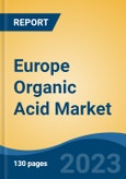 Europe Organic Acid Market, By Region, By Competition Forecast & Opportunities, 2018-2028F- Product Image