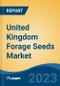 United Kingdom Forage Seeds Market, By Region, By Competition Forecast & Opportunities, 2018-2028F - Product Image
