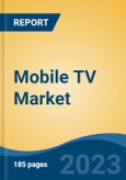 Mobile TV Market - Global Industry Size, Share, Trends, Opportunity, and Forecast, 2018-2028F- Product Image