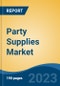 Party Supplies Market - Global Industry Size, Share, Trends, Opportunity, and Forecast, 2018-2028F - Product Thumbnail Image