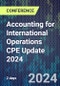 Accounting for International Operations CPE Update 2024 (December 18-19, 2024) - Product Image