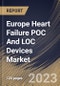Europe Heart Failure POC And LOC Devices Market Size, Share & Industry Trends Analysis Report By Test Type (Proteomic Testing, Metabolomic Testing, and Genomic Testing), By End Use, By Technology, By Country and Growth Forecast, 2023 - 2030 - Product Image