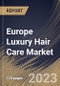 Europe Luxury Hair Care Market Size, Share & Industry Trends Analysis Report By Distribution Channel, By Price Range, By Product (Shampoos, Conditioners, Hair Coloring Products, Hair Styling Products, Hair Oil, and Others), By Country and Growth Forecast, 2023 - 2030 - Product Image