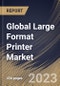 Global Large Format Printer Market Size, Share & Industry Trends Analysis Report By Technology (Ink-based, and Toner-based), By Offering (Printer, Software, and After-sales Services), By Print Width, By Application, By Regional Outlook and Forecast, 2023 - 2030 - Product Thumbnail Image