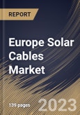 Europe Solar Cables Market Size, Share & Industry Trends Analysis Report By Type (Stranded, and Solid), By End-Use (Commercial, Residential, and Industrial), By Material Type (Copper, Aluminum, Others), By Country and Growth Forecast, 2023 - 2030- Product Image