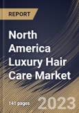 North America Luxury Hair Care Market Size, Share & Industry Trends Analysis Report By Distribution Channel, By Price Range, By Product (Shampoos, Conditioners, Hair Coloring Products, Hair Styling Products, Hair Oil, and Others), By Country and Growth Forecast, 2023 - 2030- Product Image