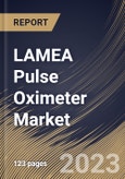 LAMEA Pulse Oximeter Market Size, Share & Industry Trends Analysis Report By End User (Hospitals & Clinics, Homecare and Others), By Type (Fingertip, Handheld, Wrist worn, Bedside, and Others), By Country and Growth Forecast, 2023 - 2030- Product Image