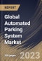 Global Automated Parking System Market Size, Share & Industry Trends Analysis Report By Component,By Platform Type (Palleted and Non-Palleted), By Automation Level, By End Use, By Structure Type, By Regional Outlook and Forecast, 2023 - 2030 - Product Thumbnail Image