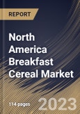 North America Breakfast Cereal Market Size, Share & Industry Trends Analysis Report By Product Type (Ready-to-Eat, and Hot Cereals), By Distribution Channel (Supermarket, Convenience Stores, Online, and Others), By Country and Growth Forecast, 2023 - 2030- Product Image