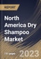 North America Dry Shampoo Market Size, Share & Industry Trends Analysis Report By Function (Anti-Dandruff, Color Protection, Hair Loss Protection, and Others), By Distribution Channel, By End User, By Type, By Country and Growth Forecast, 2023 - 2030 - Product Thumbnail Image